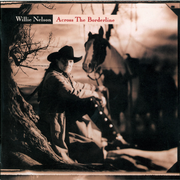 Willie Nelson: Across the Borderline (1993)